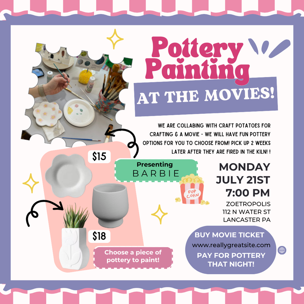 Barbie Movie & Paint (purchase movie ticket now, pay for pottery that night)
